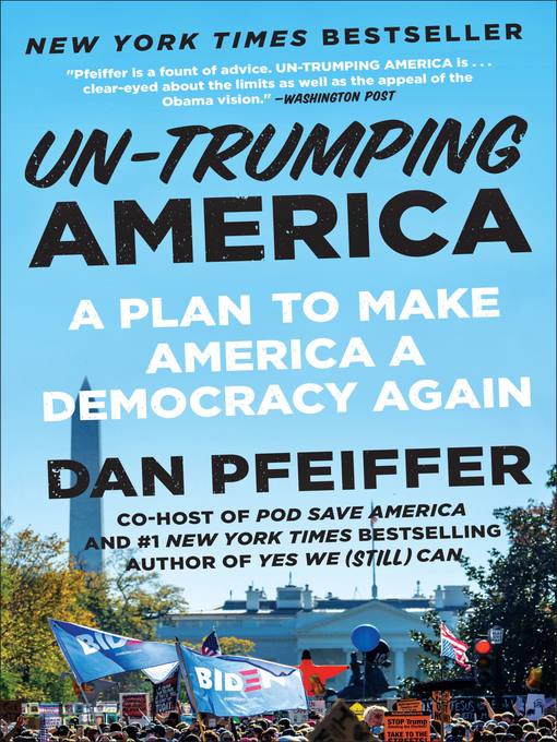 Title details for Un-Trumping America by Dan Pfeiffer - Available